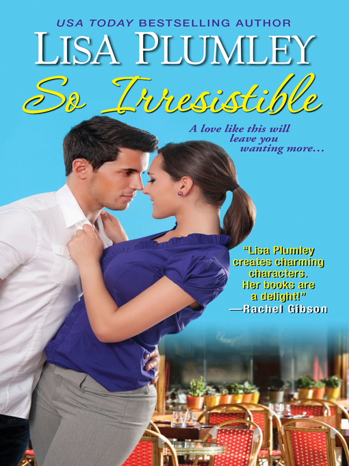 Title details for So Irresistible by Lisa Plumley - Available